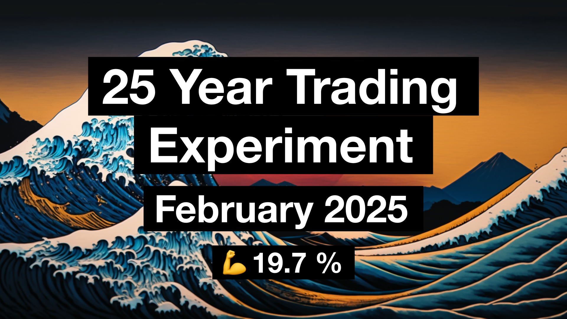 Portfolio Update: 25 Year Trading Experiment | February 2025